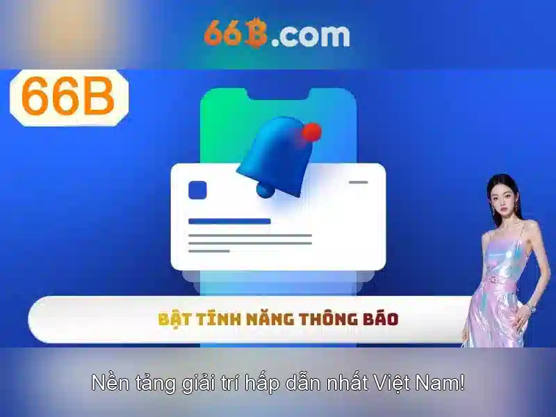 66b là gì? Một cái nhìn tổng quan